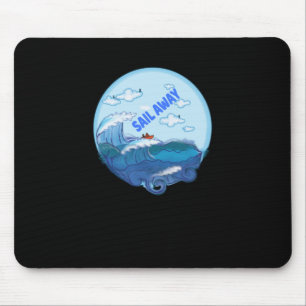 Sailing - Sail Away Sail To Freedom Mouse Pad