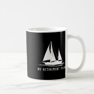 Sailing Sailboat Dad My Retirement Plan Coffee Mug
