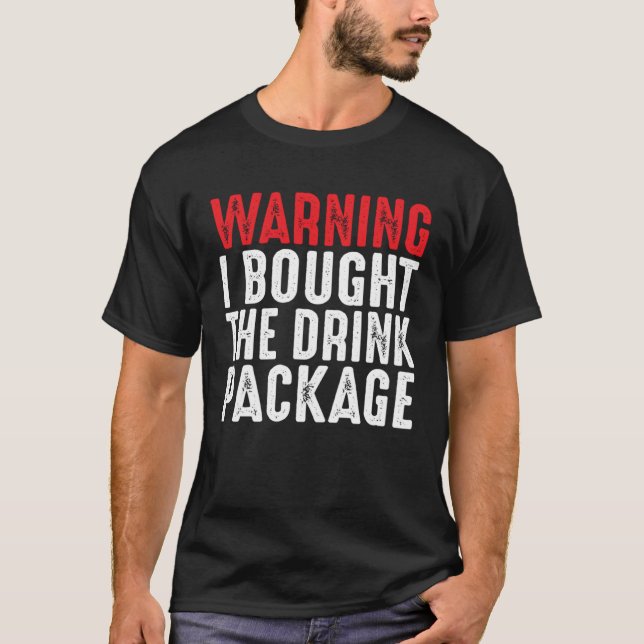 Sailing Ship Tees  Warning I Bought The Drink Pack (Front)