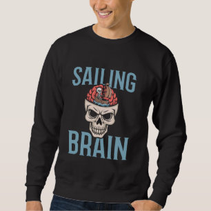 Sailing Skull Sailor Captain - Boat Sailboat Saili Sweatshirt