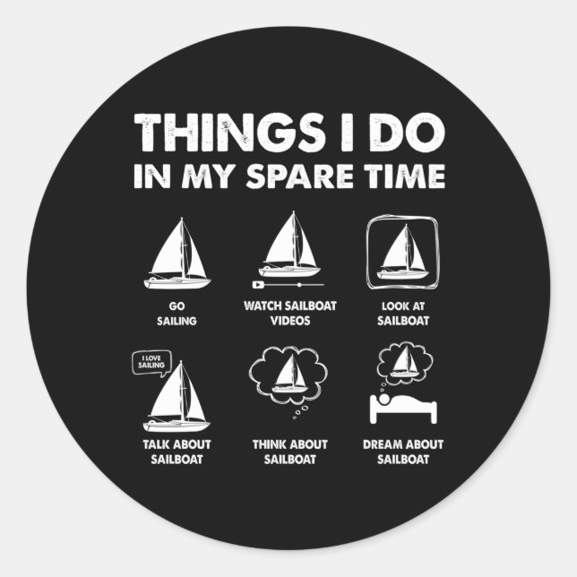 Sailing Things I Do In My Spare Time Boating Sailb Classic Round Sticker (Front)