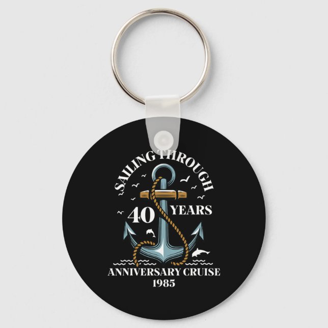Sailing Through 40 Years Wedding Anniversary Cruis Key Ring (Front)