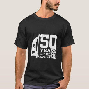 SAILOR 50 YEARS OF BEING AWESOME SAILING 50TH BIRT T-Shirt