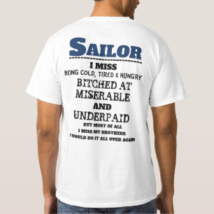 SAILOR - I MISS BEING COLD, TIRED & HUNGRY T-Shirt