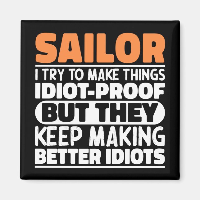 Sailor I Try To Make Things Funny Sayings Sailing Magnet (Front)