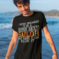 Sailor Never Dreamed Funny Boating