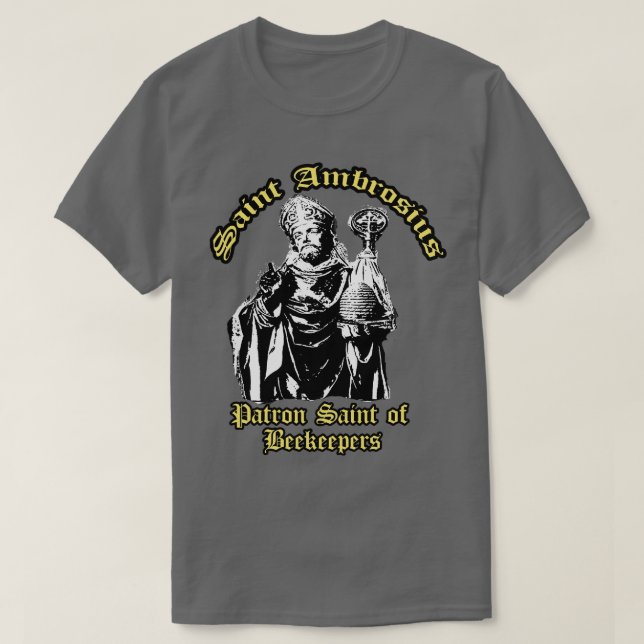 Saint Ambrosius Ambrose Patron Saint of Beekeepers T-Shirt (Design Front)