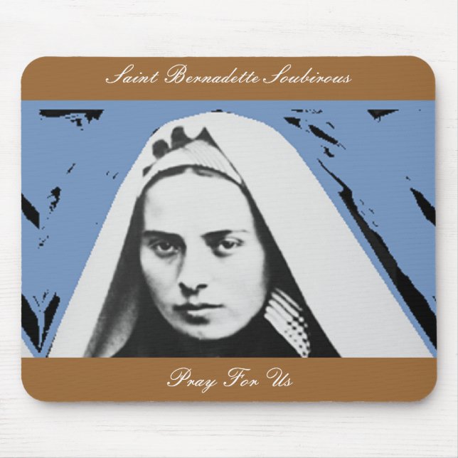 SAINT BERNADETTE SOUBIROUS PRAY FOR US MOUSE PAD (Front)