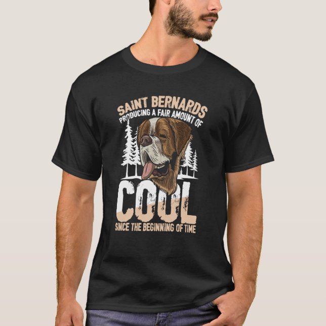 Saint Bernards Producing A Fair Amount Of Cool for T-Shirt (Front)