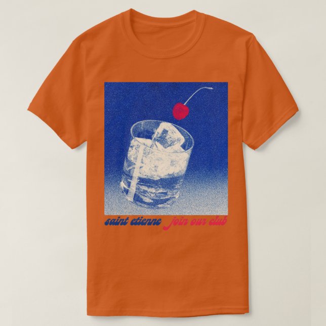 Saint Etienne Join Our Club Original Fan Art T-Shirt (Design Front)