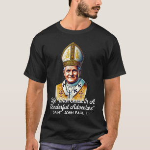 Saint John Paul II Catholic Quotes 9 T-Shirt