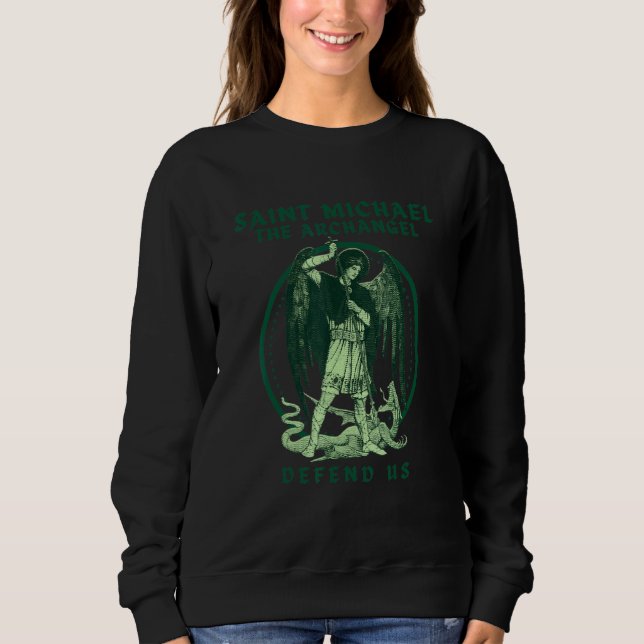 Saint Michael The Archangel Prayer Catholic Tradit Sweatshirt (Front)