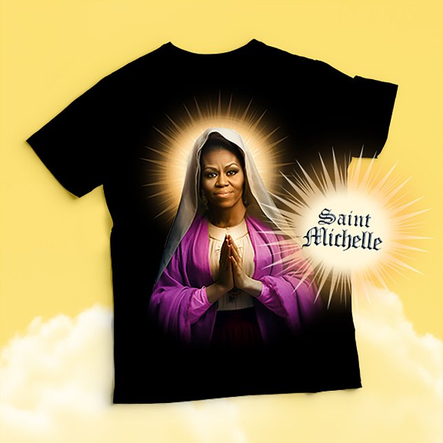 Saint Michelle Obama Prayer T-Shirt (Patron Saint Michelle Obama Devotional Prayer T-Shirts, Stickers and Gifts)