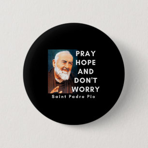Saint Padre O Pray Hope And Don't Worry Catholic C 6 Cm Round Badge