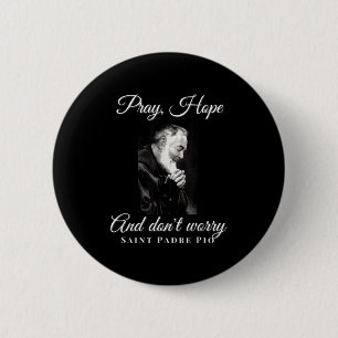 Saint Padre O Pray Hope Dont Worry Catholic Christ 6 Cm Round Badge