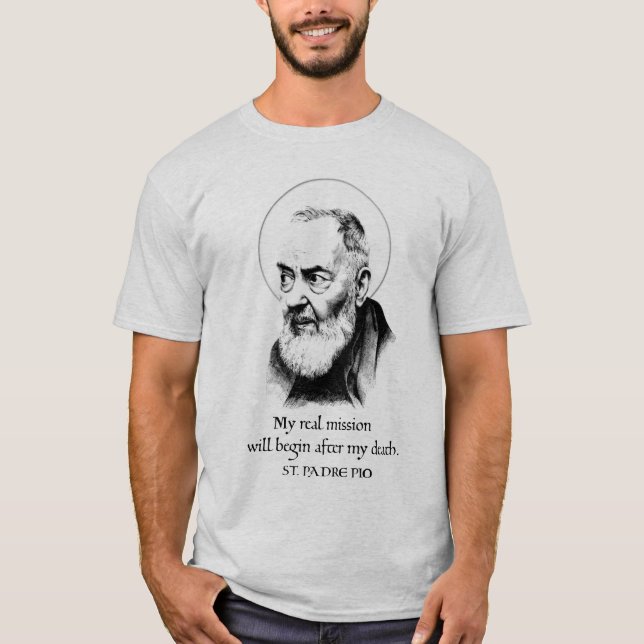 Saint Padre Pio Has My Back Catholic Black & White T-Shirt (Front)