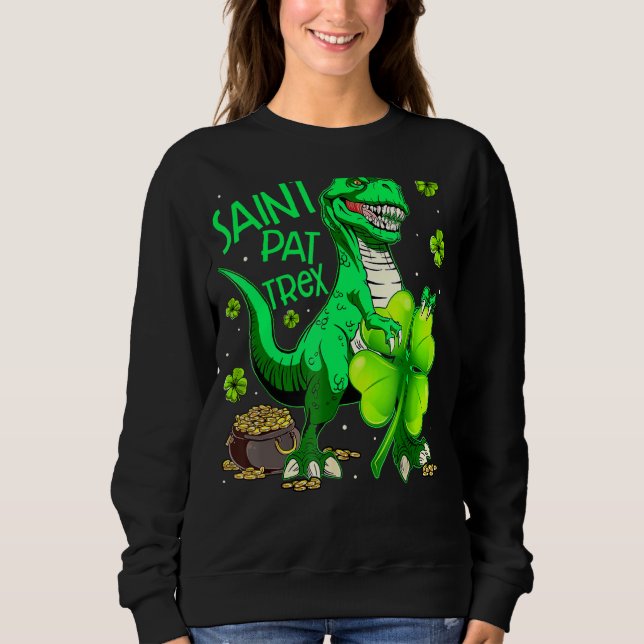 Saint Pat Rex T Rex Dinosaur Leprechaun St Patrick Sweatshirt (Front)