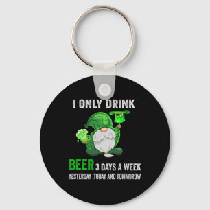 Saint Patrick Day I Only Drink Beer 3 Days A Week  Key Ring