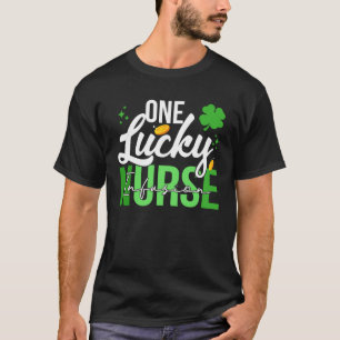 Saint Patrick s Day Infusion Nurse One Lucky Nurse T-Shirt