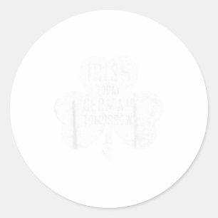 Saint Patricks Day Gift Irioday German Tomorrow  Classic Round Sticker