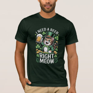 Saint Patrick's Day I Need Beer Right Meow Tee