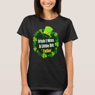 Saint Patrick's Day Ireland Irish I Was A Little B T-Shirt