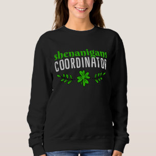 Saint Patricks Shenanigans Coodinator Sweatshirt