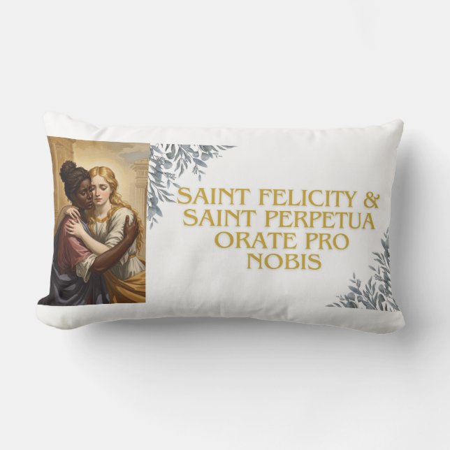 Saint Perpetua & Saint Felicity Lumbar Cushion (Front)