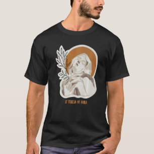 Saint Teresa Of Avila Women Doctors Of The Church  T-Shirt