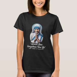 Saint Teresa Of Calcutta Catholic Quotes 1 T-Shirt