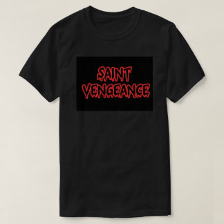 SAINT VENGEANCE  T-Shirt