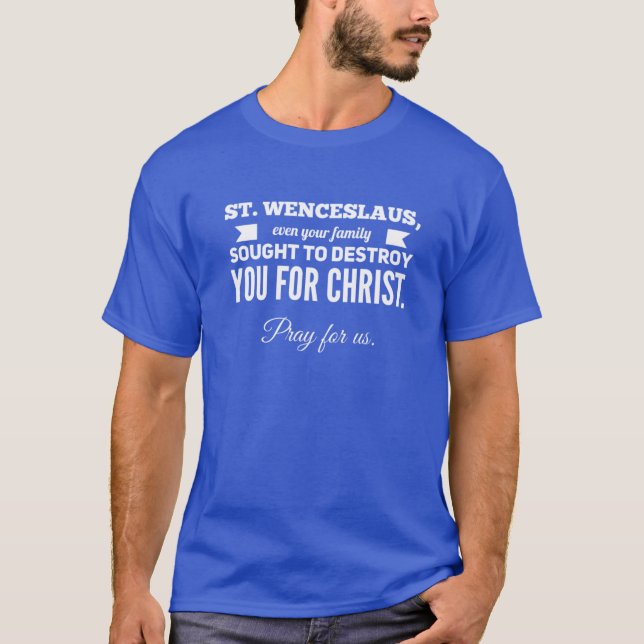 Saint Wenceslaus Catholic Shirt (Front)