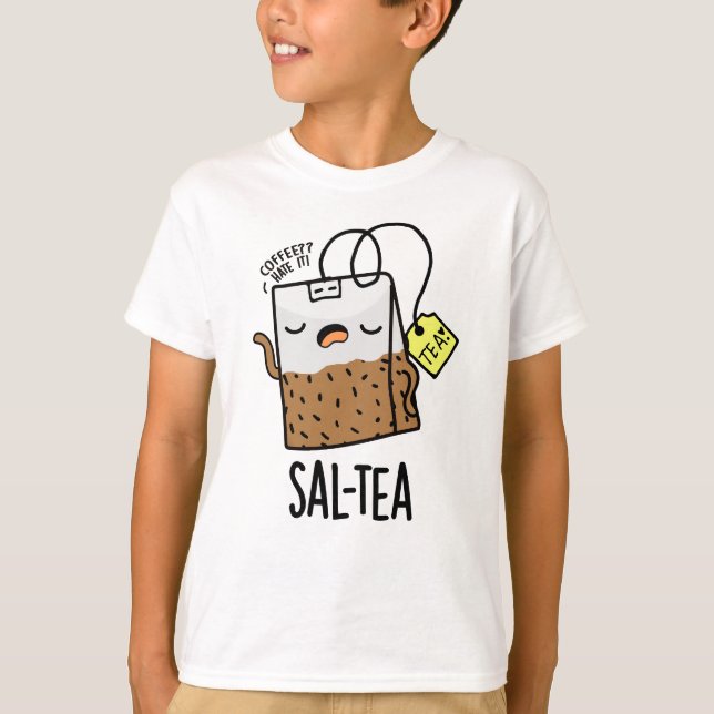 Sal-tea Funny Tea Pun  T-Shirt (Front)