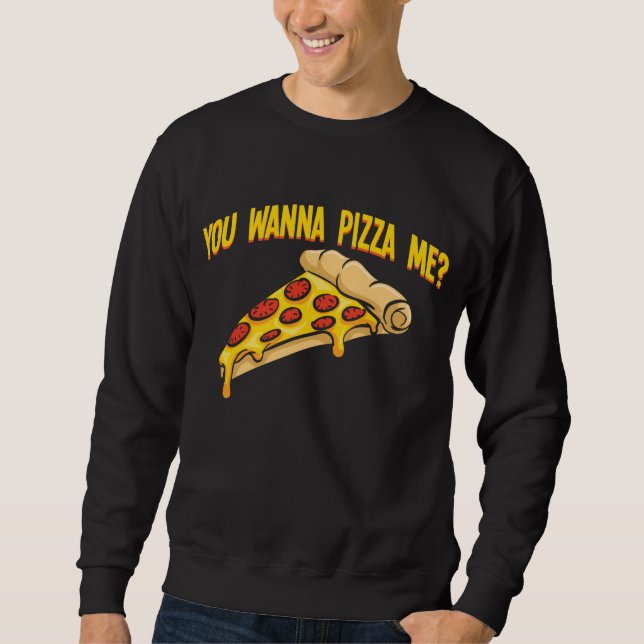 Salami Pizza Me Humor Pizzeria Food Lover Sweatshirt (Front)
