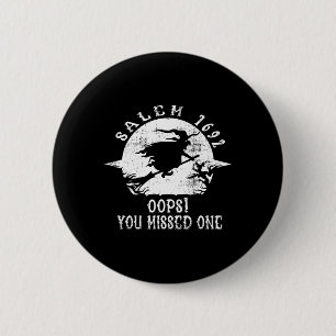 Salem 1692 Oops You Missed One Salem Witch Trials 6 Cm Round Badge