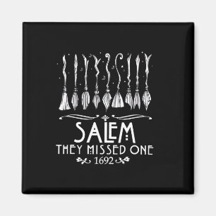 Salem 1692 they missed one For Halloween Magnet