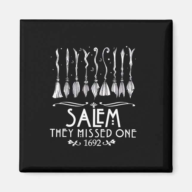 Salem 1692 they missed one For Halloween  Magnet (Front)
