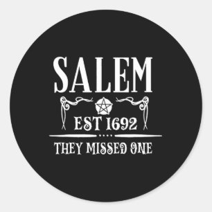 Salem 1692 They Missed One For Witch Halloween Classic Round Sticker