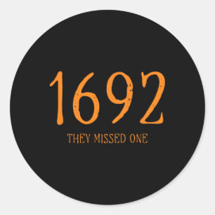 Salem 1692 They Missed One Fun Halloween Witch 1 Classic Round Sticker