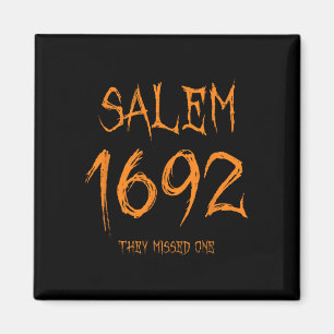Salem 1692 They Missed One Fun Halloween Witch  Magnet