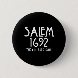 Salem 1692 They Missed One Fun Salem Halloween 6 Cm Round Badge