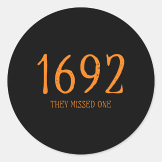 Salem 1692 They Missed One Funny Halloween Witch 1 Classic Round Sticker