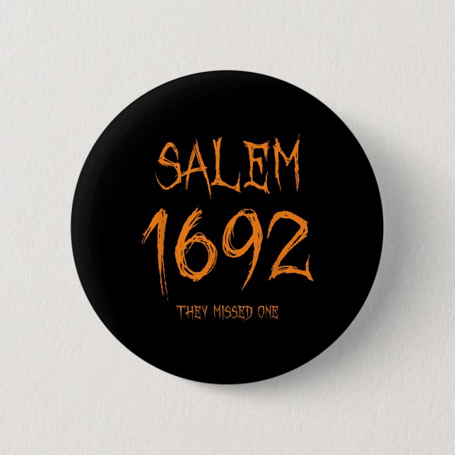 Salem 1692 They Missed One Funny Halloween Witch  6 Cm Round Badge (Front)