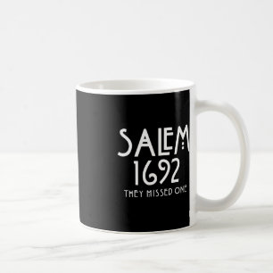 Salem 1692 They Missed One Funny Salem Halloween Coffee Mug