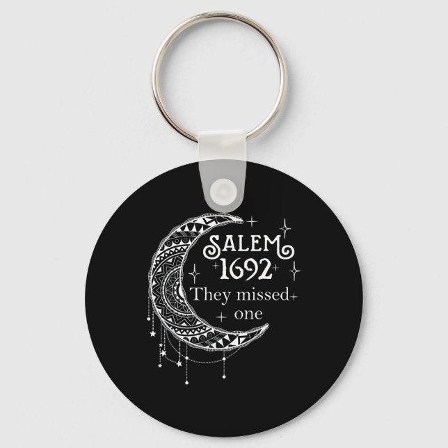Salem 1692 They Missed One - Salem Witch 1692 Hall Key Ring (Front)