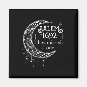 Salem 1692 They Missed One - Salem Witch 1692 Hall Magnet