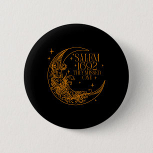 Salem 1692 They Missed One Witch Halloween 4  6 Cm Round Badge