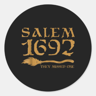 Salem 1692 They Missed one Witch Halloween Classic Round Sticker