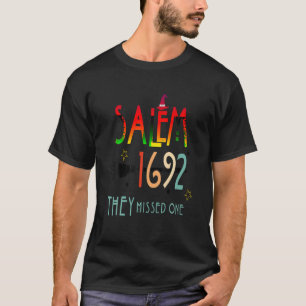 Salem 1692 They Missed One Witch Halloween T Shirt