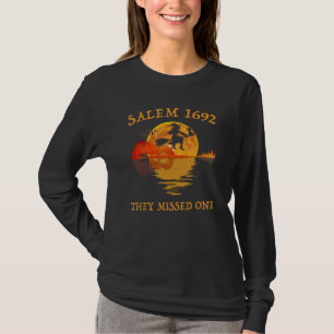 Salem 1692 They Missed One Witch Riding Broom Hall T-Shirt